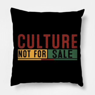 Culture Not for Sale Pillow