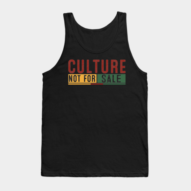 Culture Not for Sale Tank Top by UrbanLifeApparel