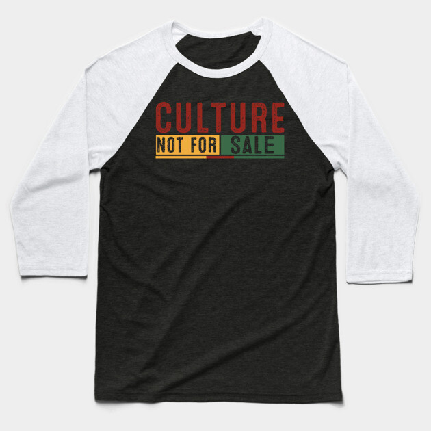 Culture Not for Sale Baseball T-Shirt by UrbanLifeApparel