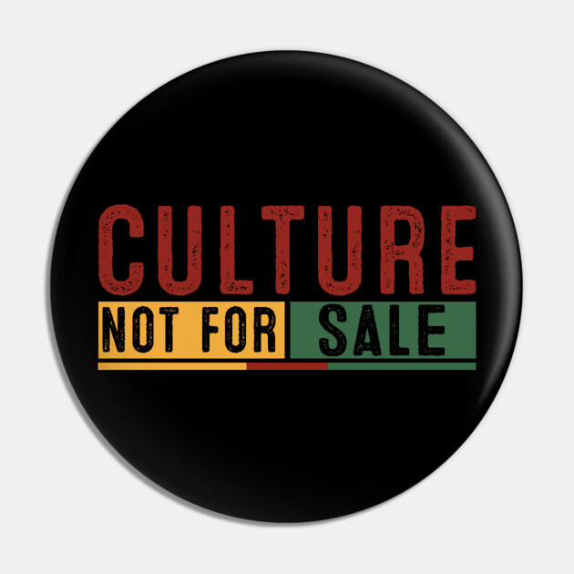 Culture Not for Sale Pin by UrbanLifeApparel