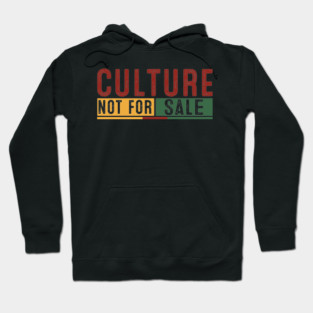Culture Not for Sale Hoodie