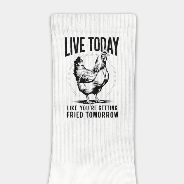 Live Today Like You're Getting Fried Tomorrow by Anticorporati