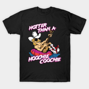 Hotter Than A Hoochie Coochie T-Shirt