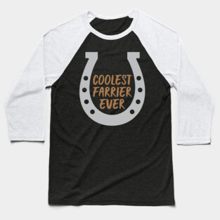 Coolest Farrier Ever Baseball T-Shirt