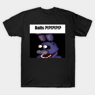 Fnaf Bonnie Balls  Meme T-Shirt