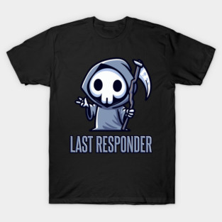 Last Responder T-Shirt