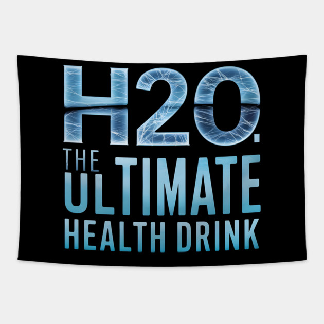 H2O 'The Ultimate Health Drink Tapestry by MakerMind8.2