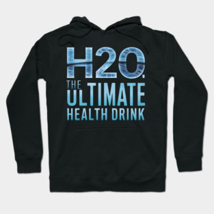 H2O 'The Ultimate Health Drink Hoodie