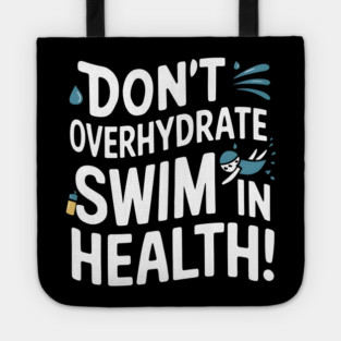 Swim Safe: Don't Overhydrate! Tote