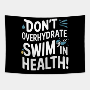 Swim Safe: Don't Overhydrate! Tapestry