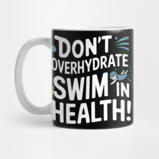 Swim Safe: Don't Overhydrate! Mug