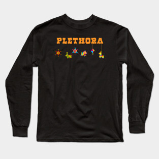 A Plethora of Pinatas Long Sleeve T-Shirt