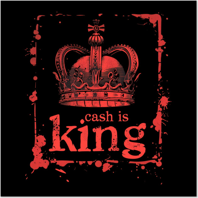 Cash is king Crown Wall Art by UrbanLifeApparel