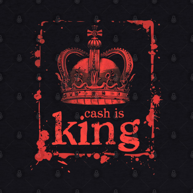Cash is king Crown by UrbanLifeApparel