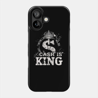 Cash is king, Dollar Sign Phone Case