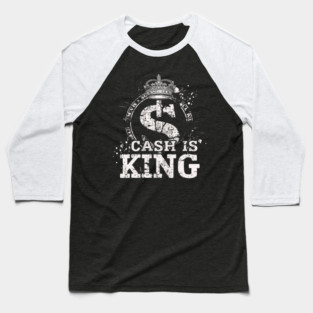 Cash is king, Dollar Sign Baseball T-Shirt