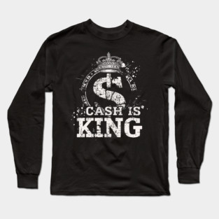 Cash is king, Dollar Sign Long Sleeve T-Shirt