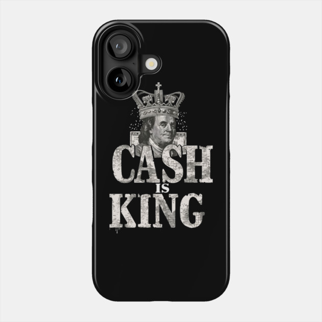 Cash is king, Benjamins Phone Case by UrbanLifeApparel
