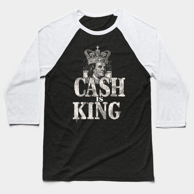 Cash is king, Benjamins Baseball T-Shirt by UrbanLifeApparel