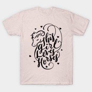 This Girl Loves Horses Horse Lover Gift T-Shirt