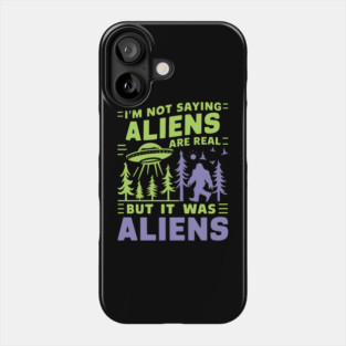 Believers Welcome. Maybe Aliens. Phone Case
