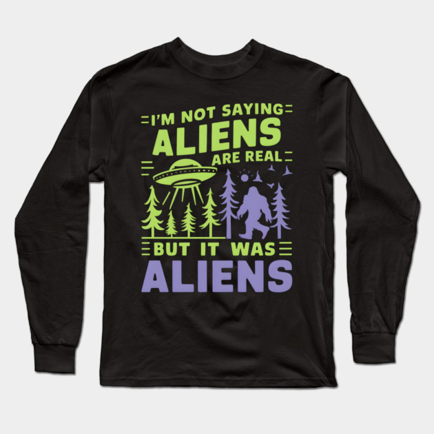Believers Welcome. Maybe Aliens. Long Sleeve T-Shirt by MakerMind8.2