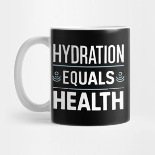 Hydration Equals Health Mug