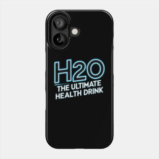 H2O 'The Ultimate Health Drink' Phone Case