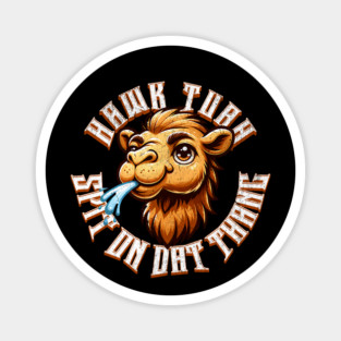 Funny Hawk Tuah Meme Camel Spit on that Thang Girl Magnet
