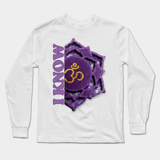 Connect to Your Spiritual Self with Crown Chakra "I KNOW" Affirmations Long Sleeve T-Shirt