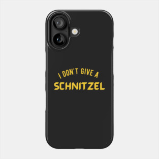 I Don't Give A Schnitzel German Funny Oktoberfest t shirt Phone Case