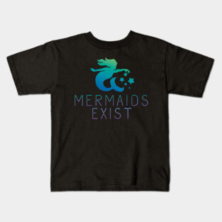 Mermaids Exist Kids T-Shirt