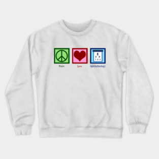 Peace Love Ophthalmology Crewneck Sweatshirt