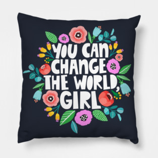 Change the World, Girl Pillow