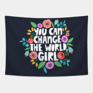 Change the World, Girl Tapestry