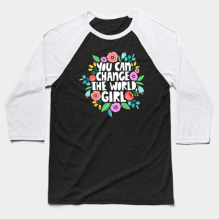 Change the World, Girl Baseball T-Shirt