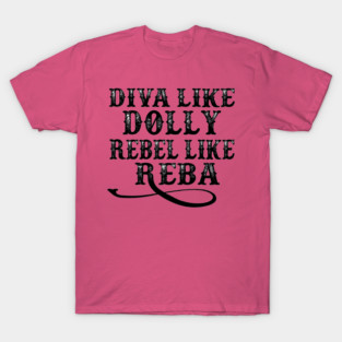 DIVA LIKE DOLLY REBEL LIKE REBA T-Shirt