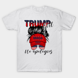 Trump Girl No Apologies MAGA 2024 Messy Bun Election Trump T-Shirt