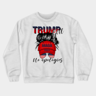 Trump Girl No Apologies MAGA 2024 Messy Bun Election Trump Crewneck Sweatshirt