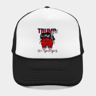 Trump Girl No Apologies MAGA 2024 Messy Bun Election Trump Hat