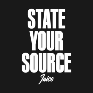 State Your Source T-Shirt