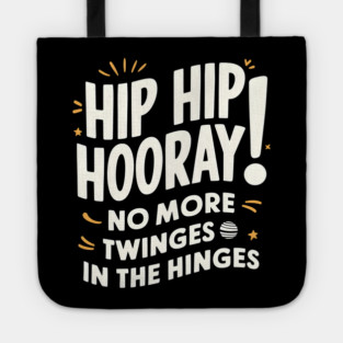 Hip Hop Hooray! No More Twinges in the Hinges Tote