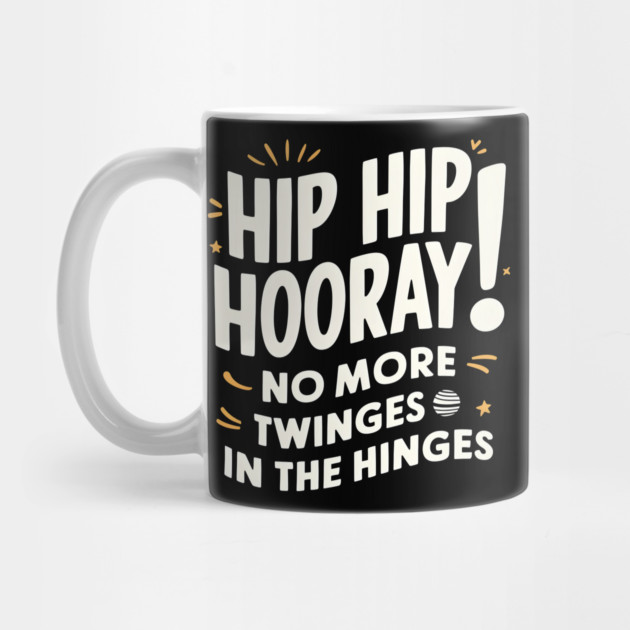 Hip Hop Hooray! No More Twinges in the Hinges by MakerMind8.2