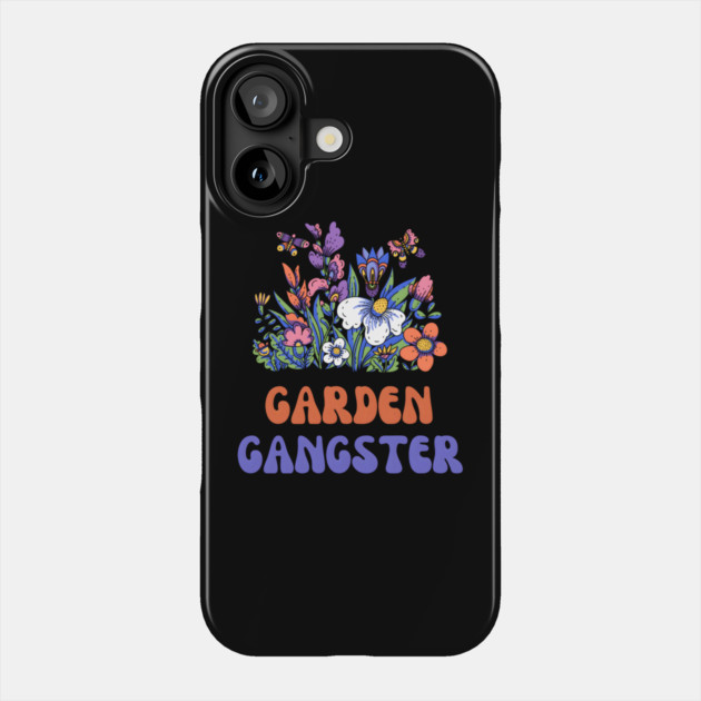 Garden Gangster Phone Case by MakerMind8.2