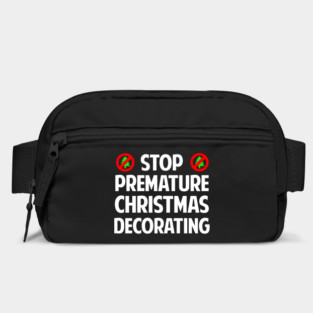 Stop Premature Christmas Decorating T-Shirt Bag