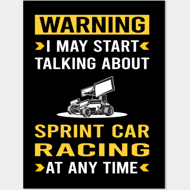 Warning Sprint Car Cars Racing Wall Art by Good Day