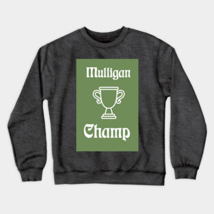 Mulligan Champ Crewneck Sweatshirt