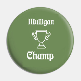 Mulligan Champ Pin