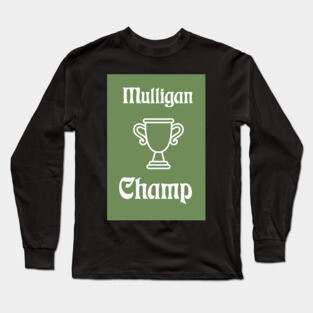 Mulligan Champ Long Sleeve T-Shirt