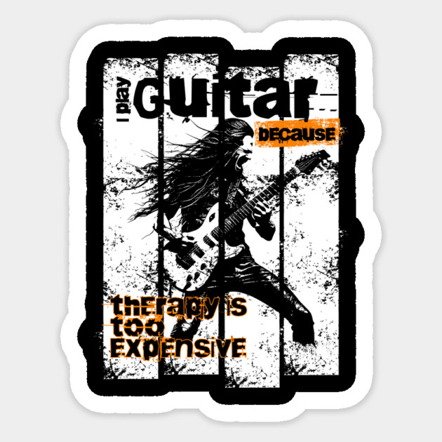 I Play Guitar Because Therapy Is Too Expensive T-Shirt: Guitarist Silhouette - Music Lover Tee Sticker by Designed By Marty